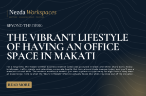 Nezda Workspaces promotional graphic featuring the headline “The Vibrant Lifestyle of Having an Office Space in Makati,” with supporting text about the work-and-life experience in Makati and a “Read More” button, set against a dark blue topographic map background with gold accents.