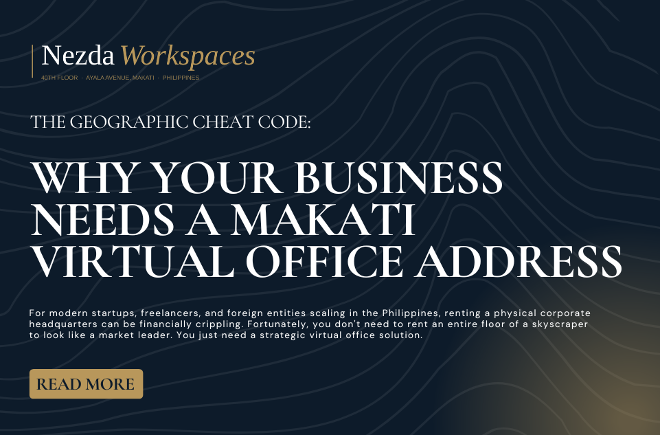 Promotional banner for Nezda Workspaces titled "The Geographic Cheat Code: Why Your Business Needs a Makati Virtual Office Address" with a gold "Read More" button on a dark blue background.